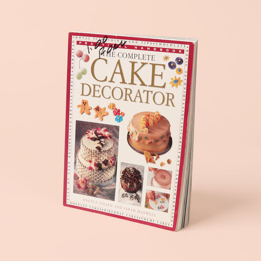 The Complete Cake Decorator Book